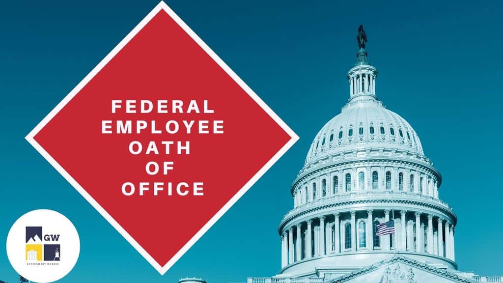 Federal Employees Oath of Office: Ultimate Guide for New Employees and Those Who Have Forgotten It